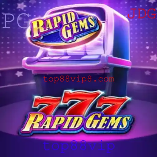 Desvendando o Fascinante Jogo RapidGems777 com top88vip